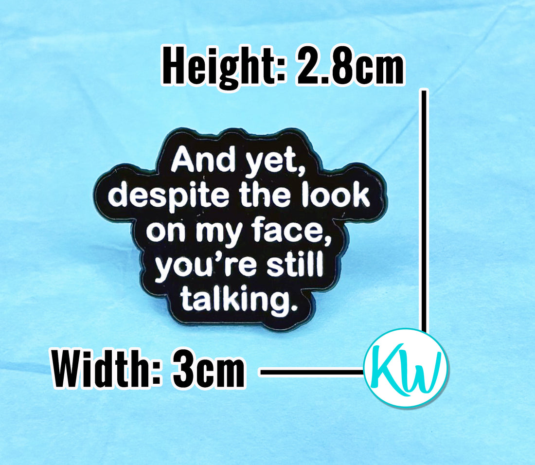 Funny Enamel Pin Despite the look on my Face KimWestART