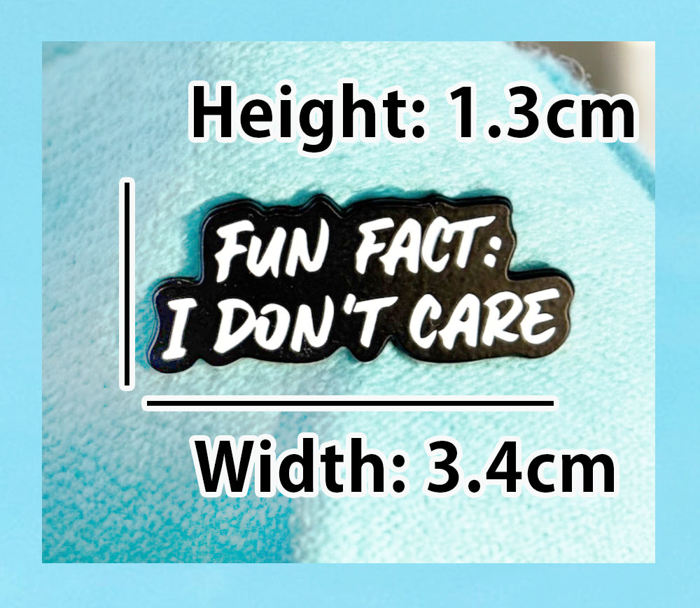 Funny, Sarcastic Enamel Pin Fun Fact: I don&