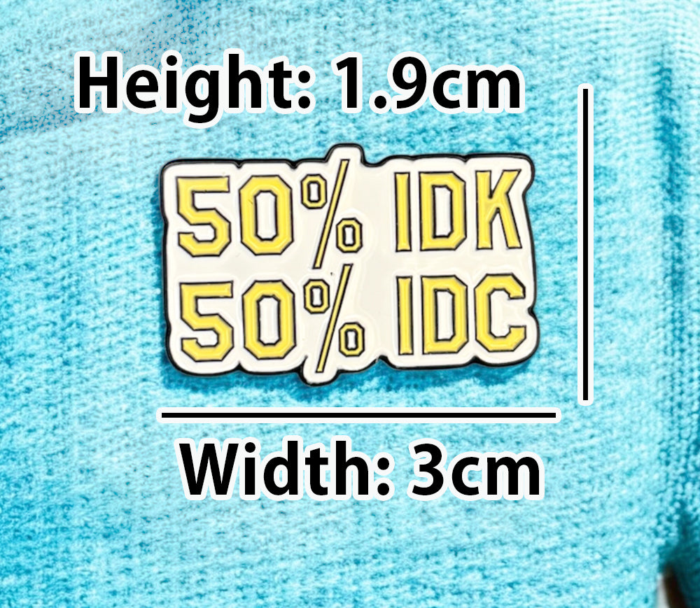 Funny Sarcastic Enamel Pin I don&