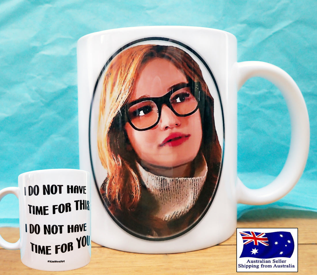 Anna I Do Not Have Time for You Funny Novelty Mug KimWestARt