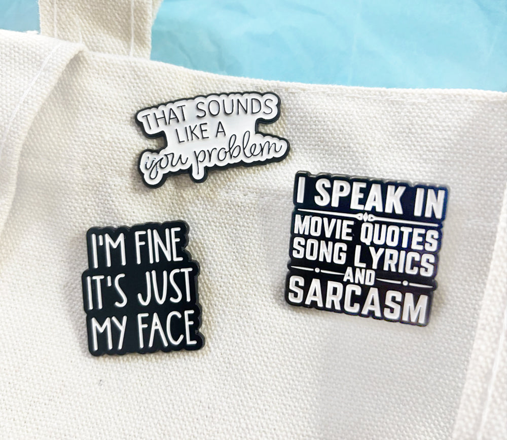 Funny Sarcastic Enamel Pin I don&