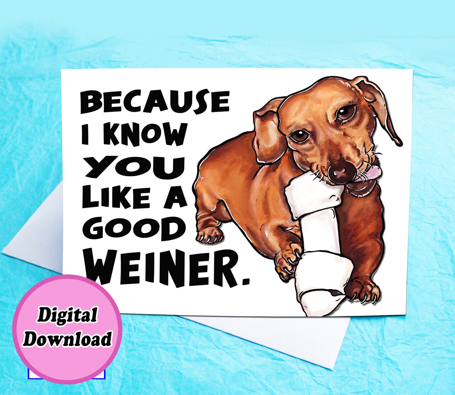 Instant Download Dachshund Funny Weiner Greeting Card KimWestARt