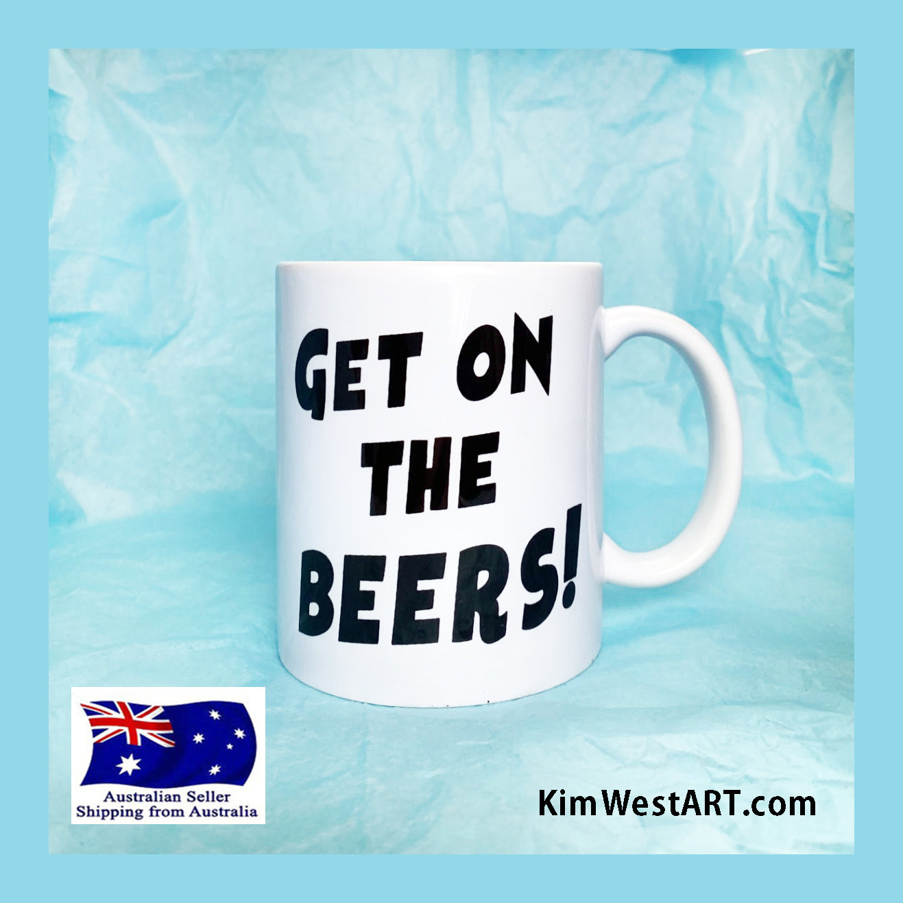 Dan Andrews Get on the Beers Funny Coffee Mug KimWestARt