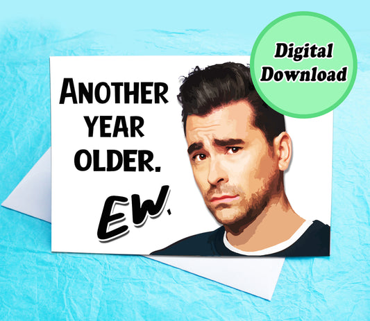 Instant Download Ew David Funny Schitt's Creek Birthday Card KimWestARt