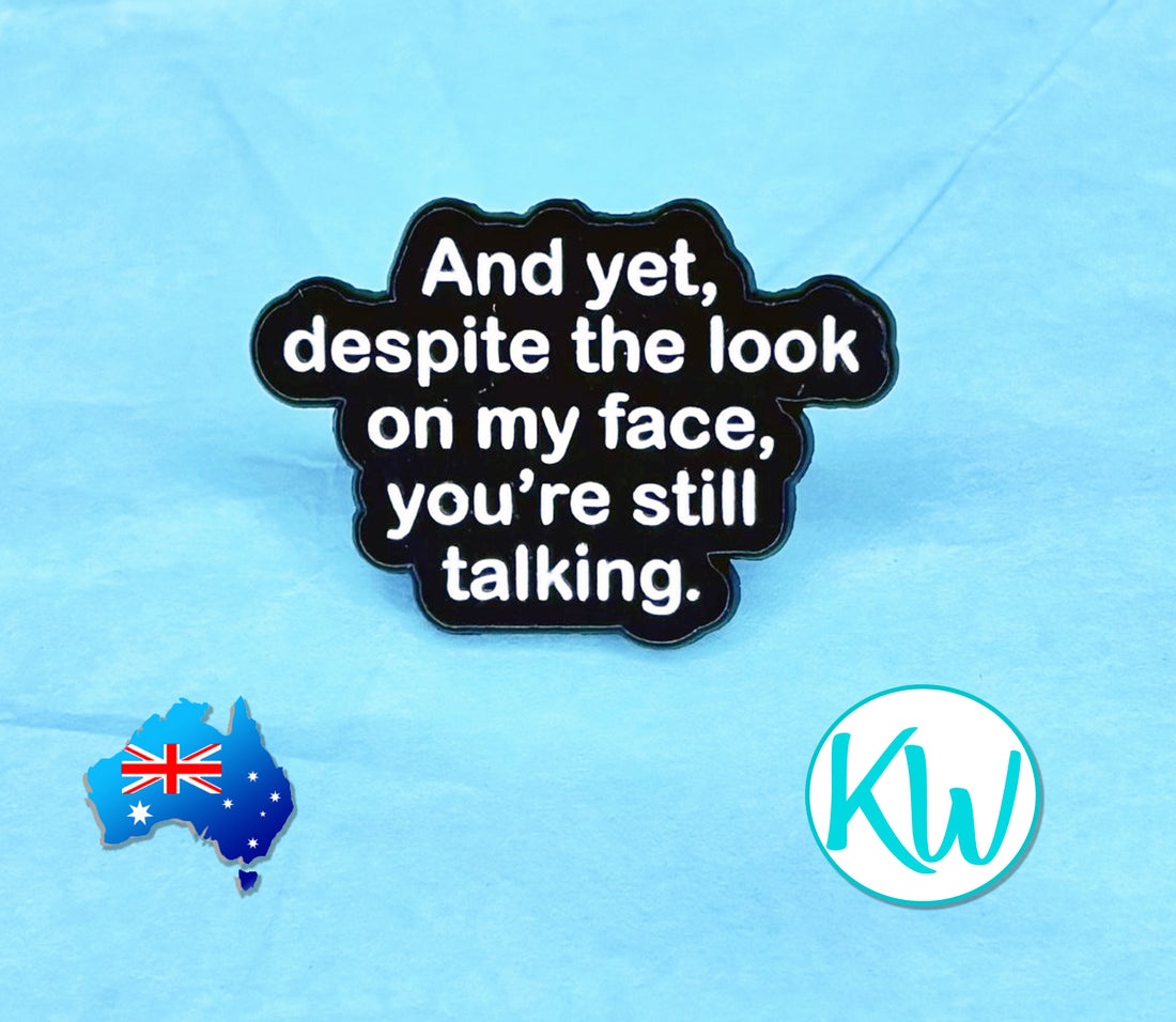 Funny Enamel Pin Despite the look on my Face KimWestART