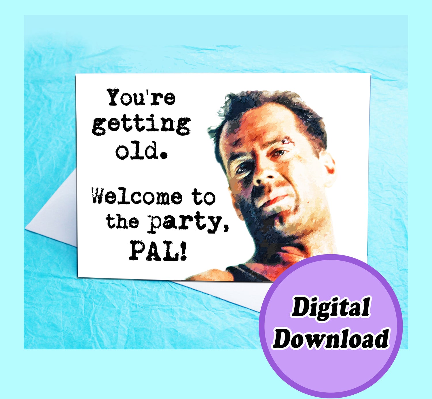 Instant Download Die Hard Birthday Card KimWestARt