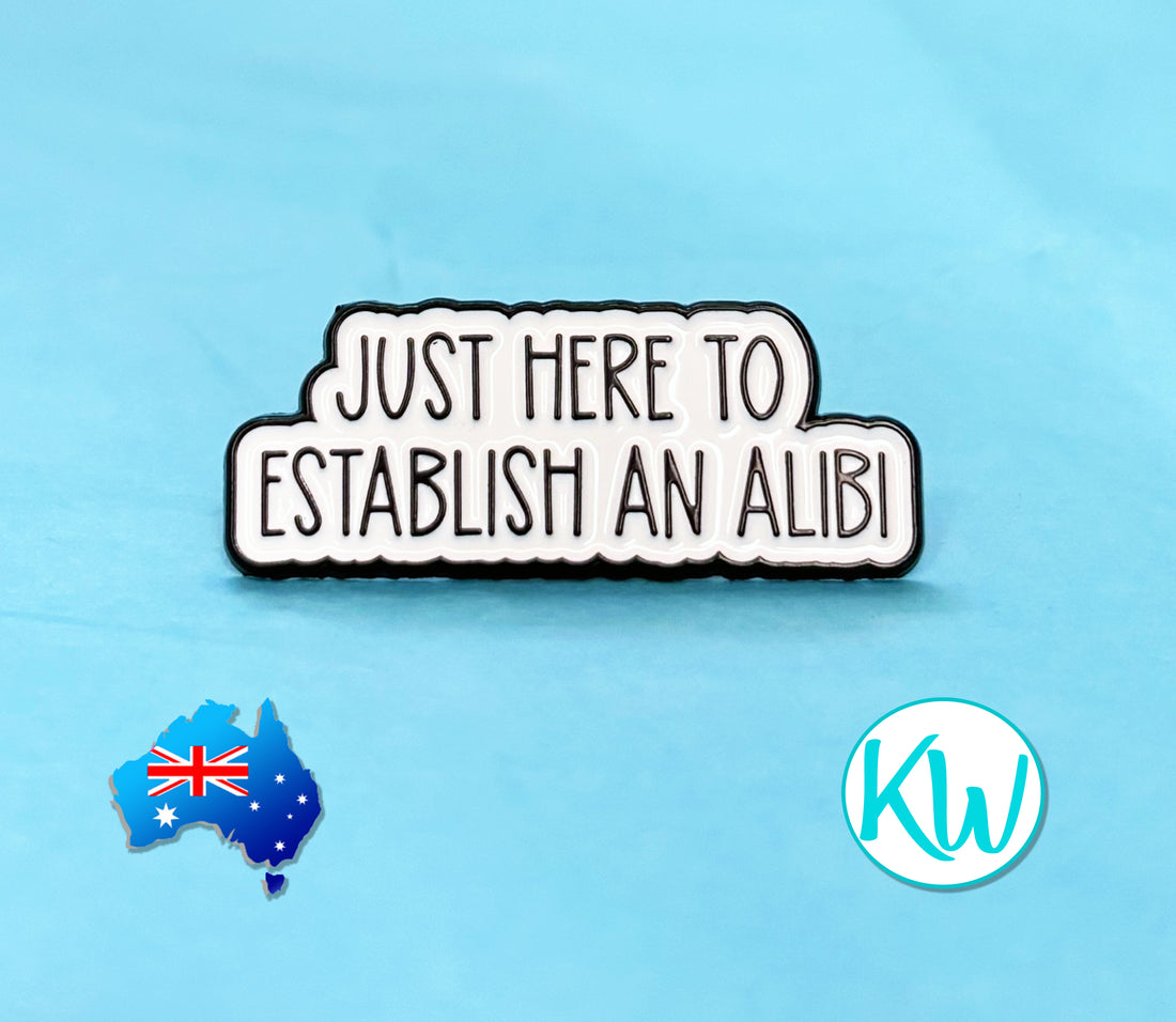 Funny Enamel Pin Just here to Establish an Alibi KimWestART