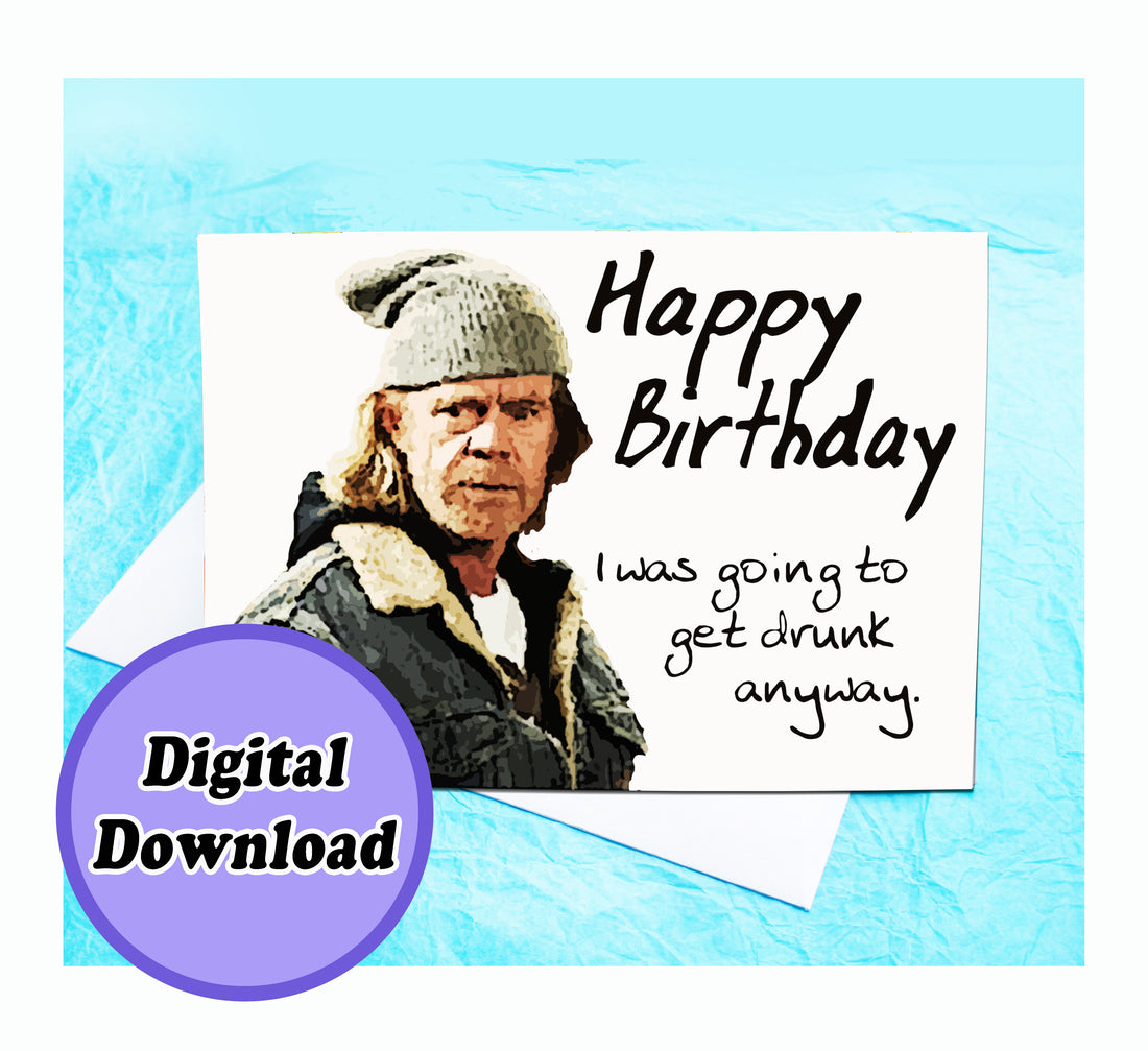 Instant Download Frank Gallagher Shameless Funny Birtday Card KimWestARt