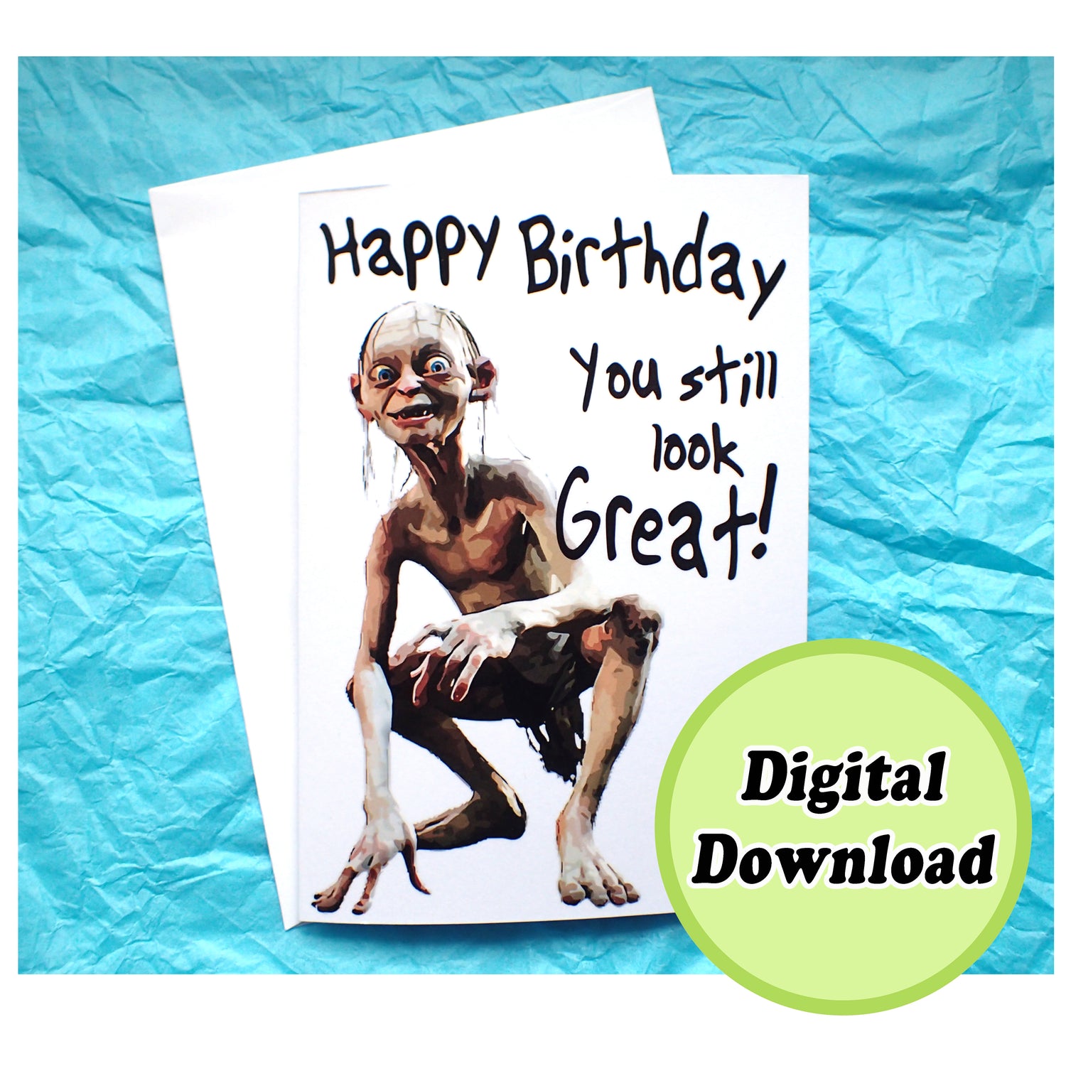 Instant Download Gollum Funny birthday Card KimWestARt