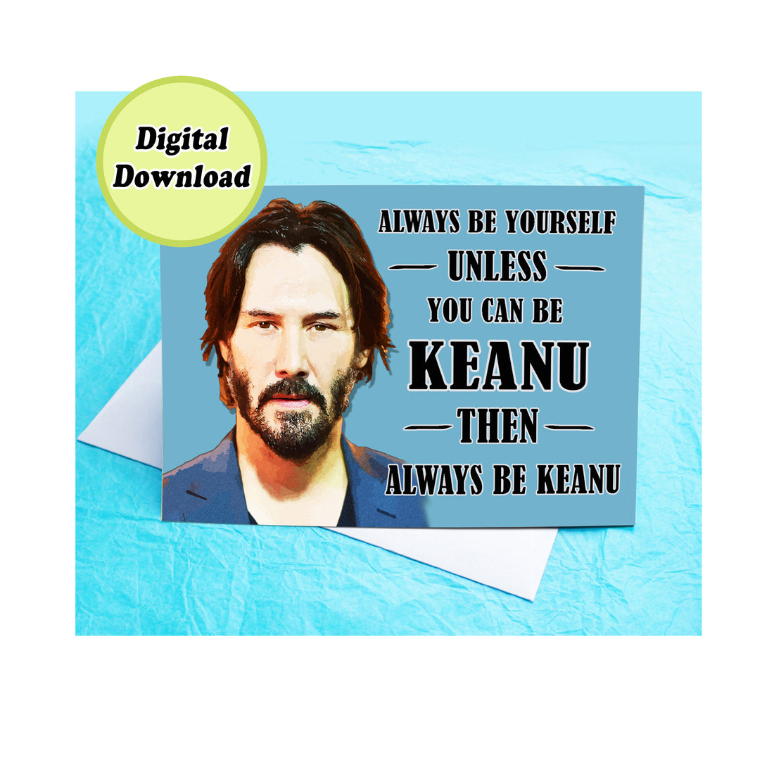 Instant Download Keanu Reeves Funny Greeting Card KimWestARt