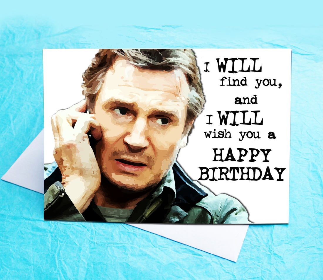 Taken Liam Neeson Funny Birthday Card KimWestARt