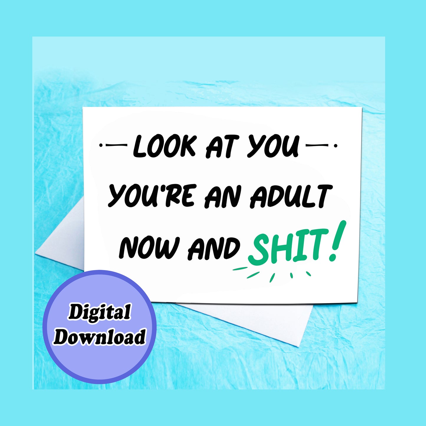 Instant Download You're an Adult now Funny Greeting Card KimWestARt