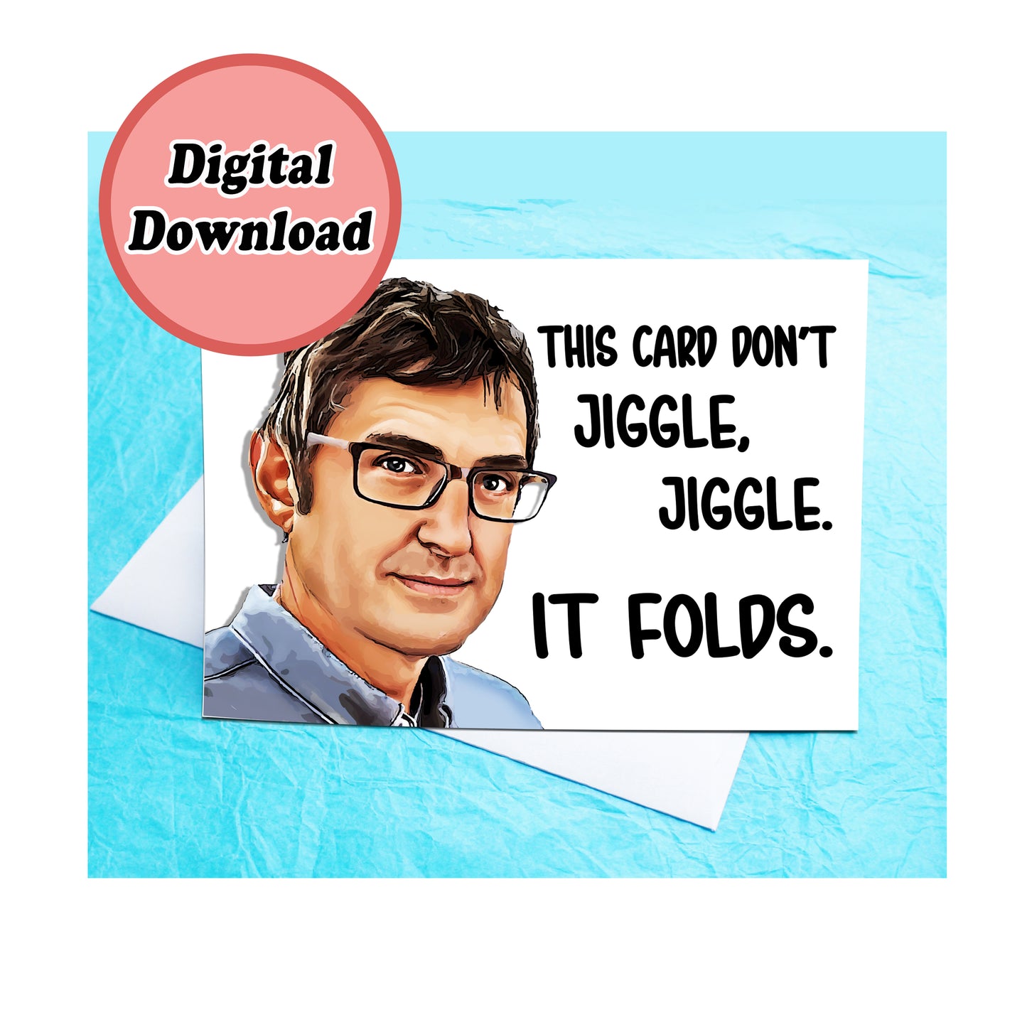 Instant Download Louis Theroux Don't Jiggle jiggle Funny Card KimWestARt