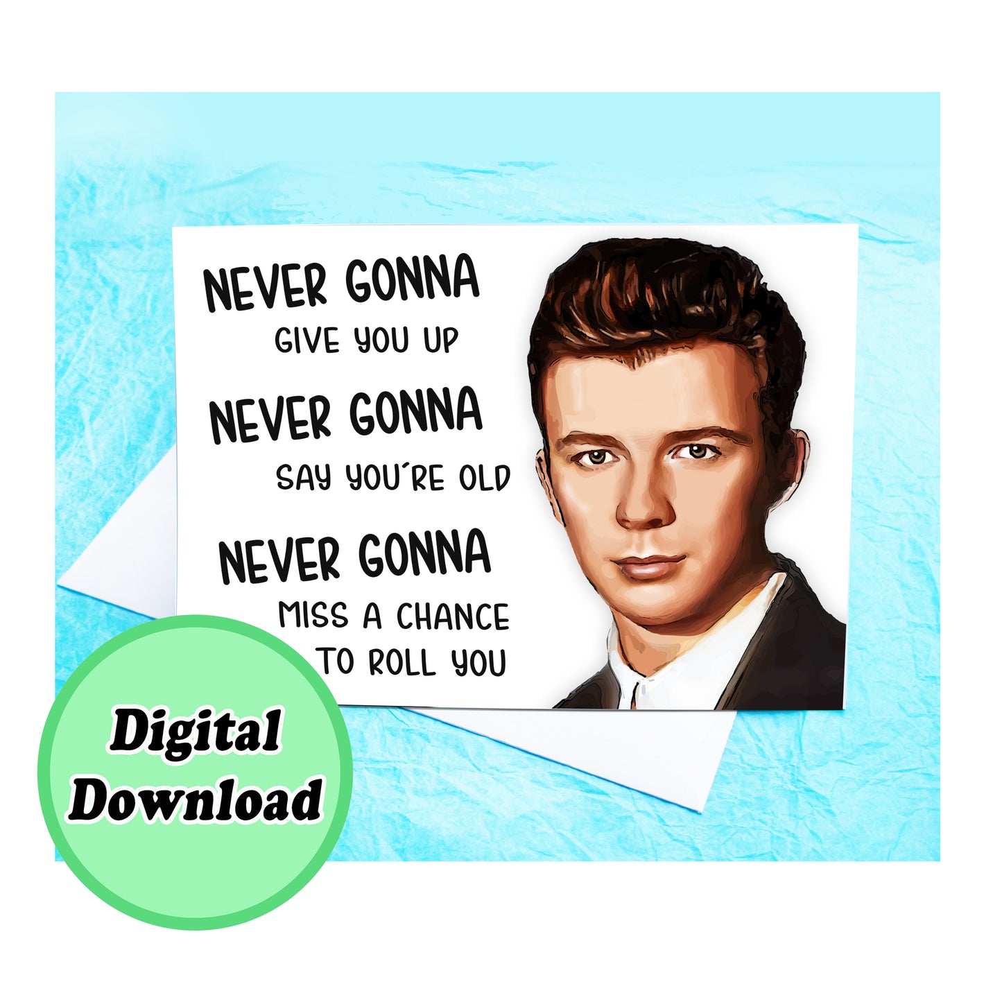 Instant Download Rick Astley, Rick Roll Greeting Card KimWestARt