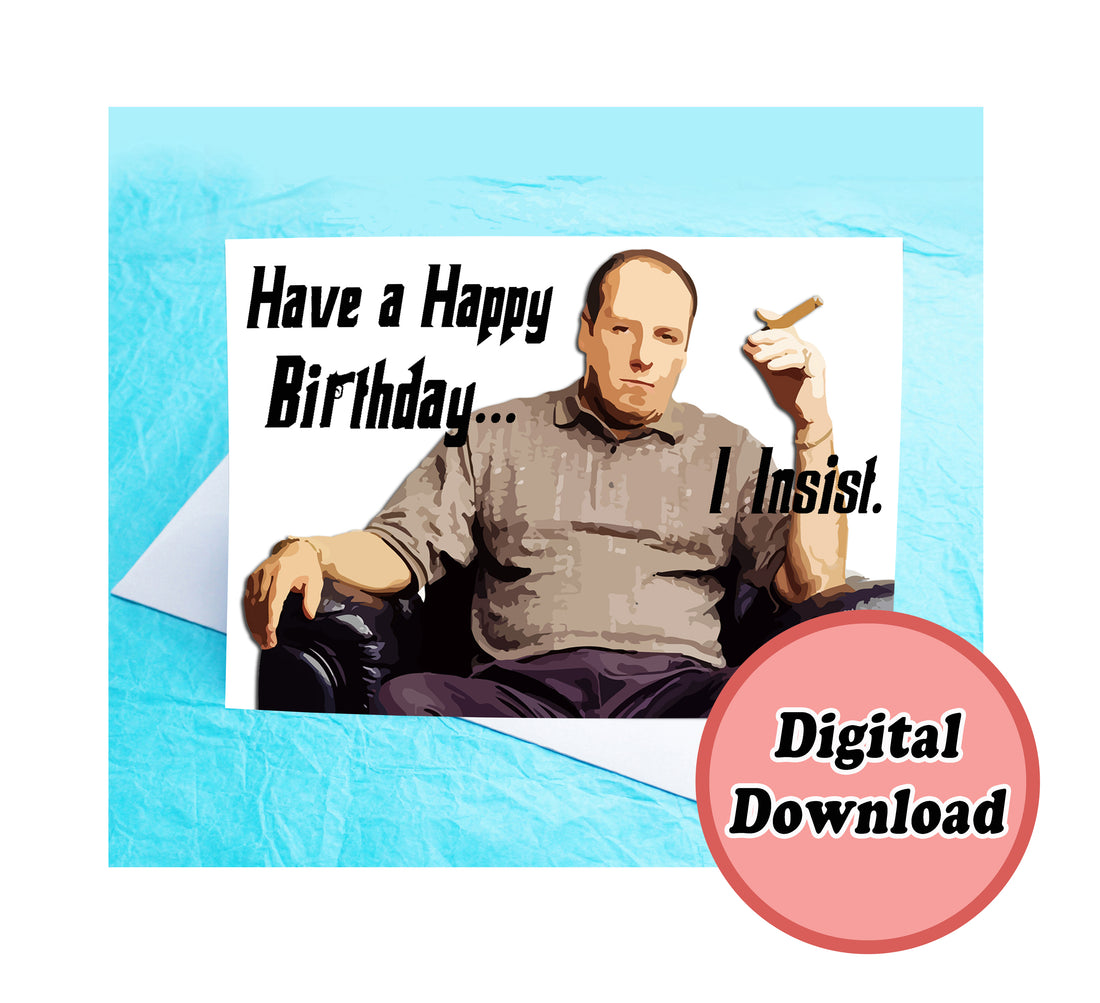 Instant Download Sopranos Funny Birthday Card KimWestARt