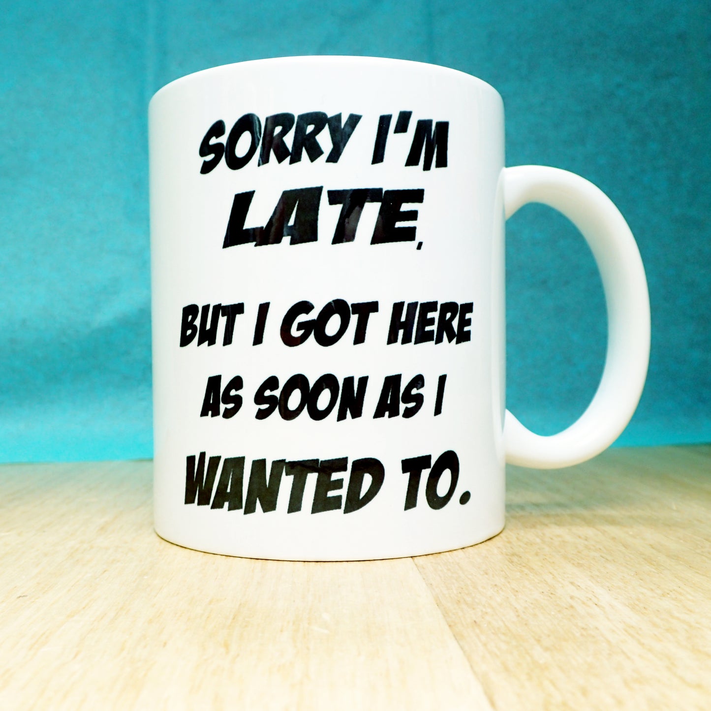 Sorry I'm Late Funny Novelty Mug KimWestARt