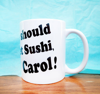 Sushi Carol Funny Novelty Mug KimWestART