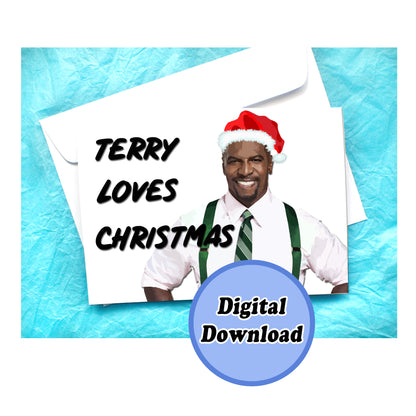 Instant Download Terry Loves Christmas Funny Brooklyn Nine Nine Christmas Card KimWestART