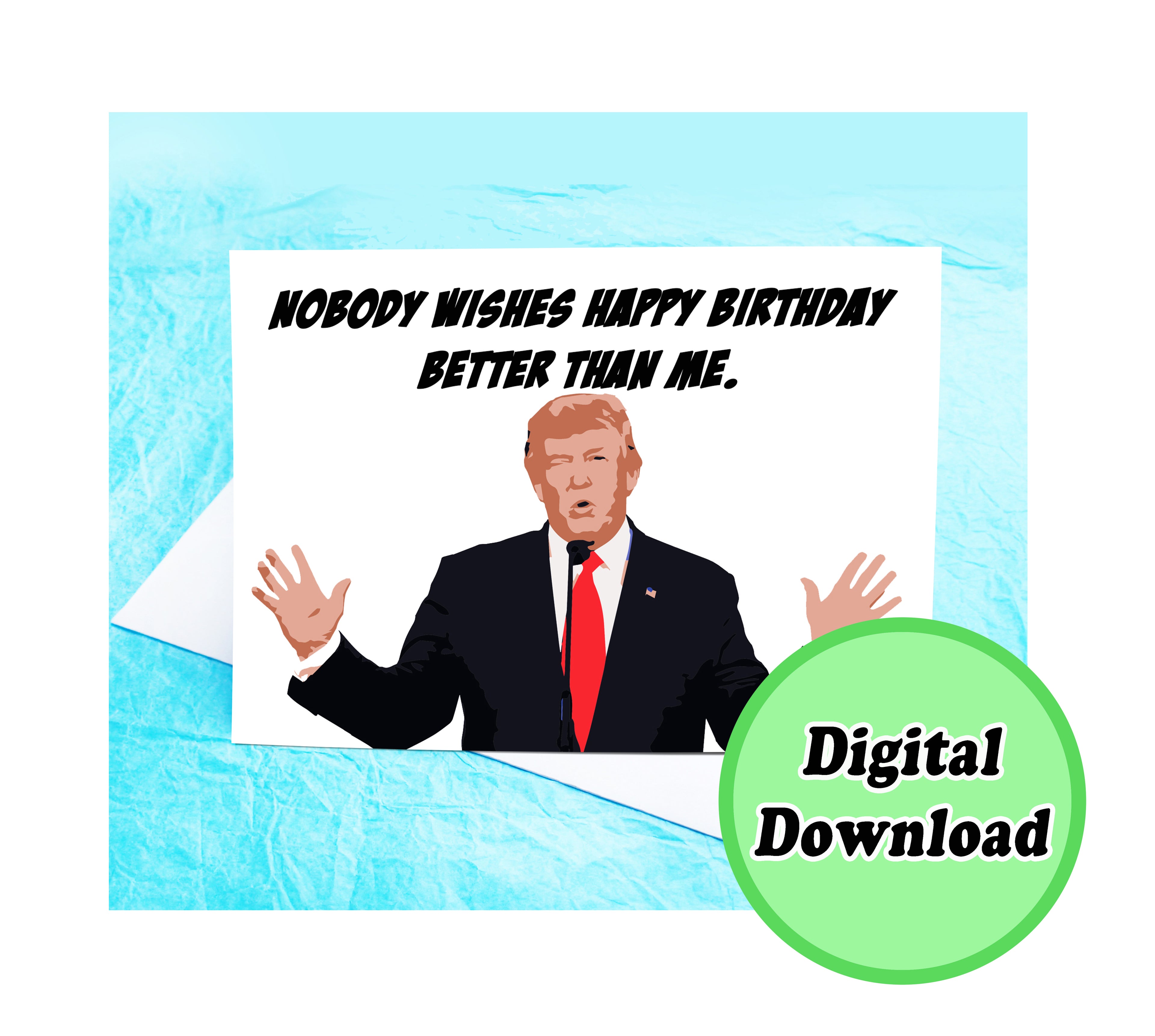 Instant Download Donald Trump Funny Birthday Card KimWestARt