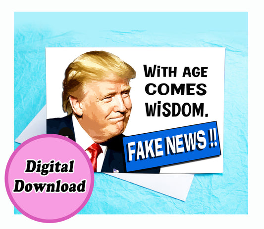 Instant Download Donald Trump Fake News funny Birthday card KimWestARt