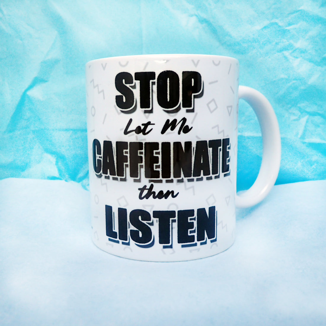 Stop Caffeinate Listen Funny Mug KimWestARt