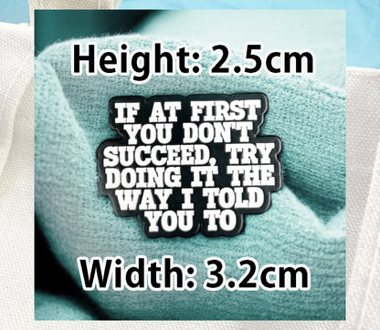 Funny sarcastic Enamel Pin If at first you don&