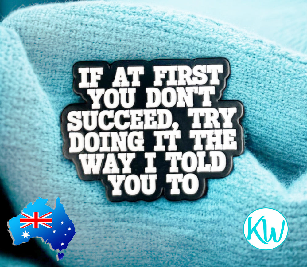 Funny sarcastic Enamel Pin If at first you don&