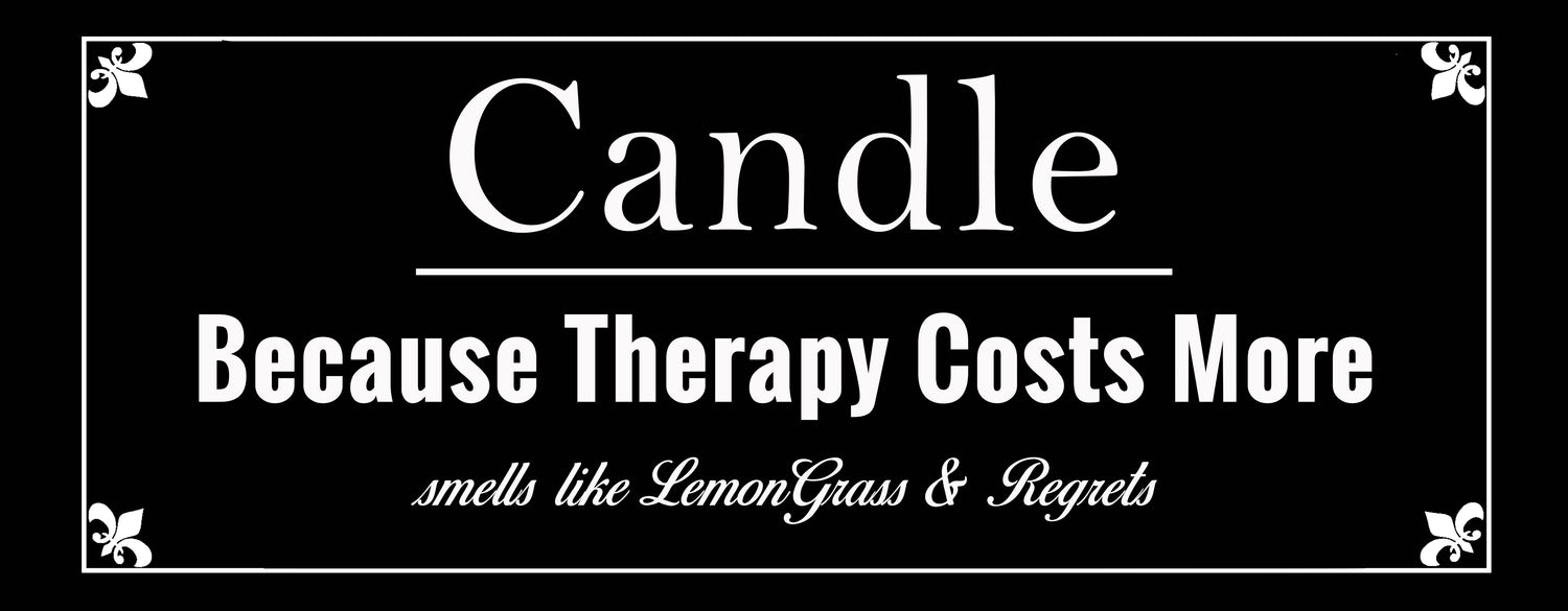 Sarcastic Candles: Because Therapy Costs More