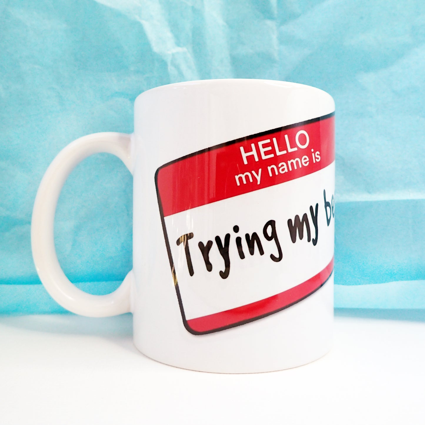 Trying My Best Funny Novelty Mug KimWestART